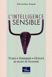 Cover of: LÂIntelligence sensible : Picasso, Shakespeare, Hitchcock au secours de l'Ã©conomie