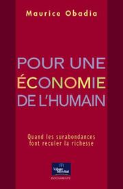 Cover of: Pour une Ã©conomie de lÂhumain : Quand les surabondances font reculer la richesse