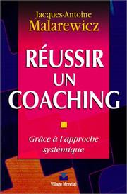 Réussir un coaching grâce à l'approche systémique by Jacques-Antoine Malarewicz