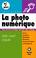 Cover of: La photo numérique