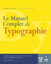 Cover of: Le Manuel complet de typographie by James Felici, Franck Romano