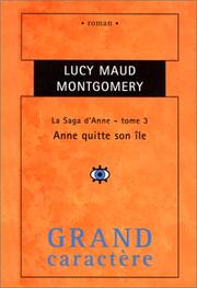 Cover of: La Saga d'Anne. Anne quitte son île, tome 3 by Lucy Maud Montgomery, Lucy Maud Montgomery