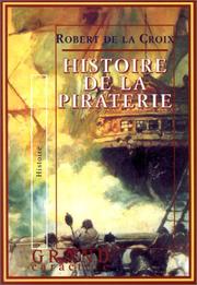 Cover of: Histoire de la piraterie by Robert de La Croix