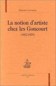 Cover of: La Notion d'artiste chez les Goncourt, 1852-1870