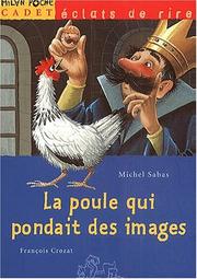 Cover of: La poule qui pondait des images by Michel Sabas, François Crozat