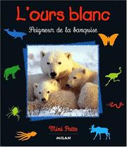 Cover of: L'ours blanc, seigneur de la banquise