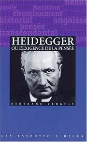 Cover of: Heidegger, ou l'exigence de la pensée by Bertrand Vergely