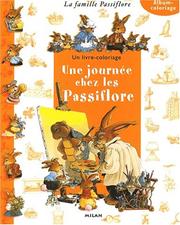 Cover of: Une journée chez les Passiflore: Un livre-coloriage