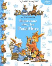 Cover of: Bienvenue chez les Passiflore: Un livre-coloriage