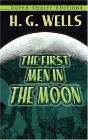 Cover of: The first men in the moon by H.G. Wells