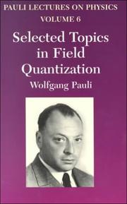 Cover of: Selected topics in field quantization by Pauli, Wolfgang