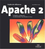 Cover of: Guide de référence : Apache 2 : Installation, configuration et administration sous Windows et Linux