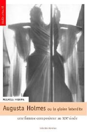 Cover of: Augusta holmes ou la gloire interdite : by Friang
