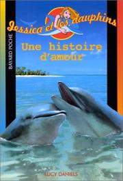 Cover of: Une histoire d'amour (Jessica et les dauphins)
