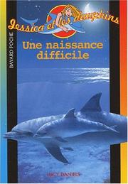 Cover of: Une naissance difficile (Jessica et les dauphins)