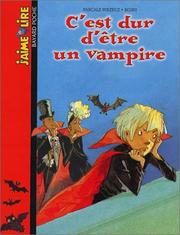 Cover of: C'est dur d'être un vampire by Pascale Wrzecz, Boiry