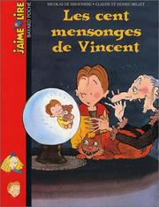 Cover of: Les Cent mensonges de Vincent by Nicolas de Hirsching, Claude Millet, Denise Millet