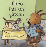 Cover of: Théo fait un gâteau by Ingrid Godon