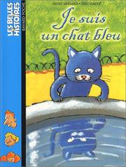Cover of: Je suis un chat bleu by Anne Mirman, Eric Gasté