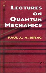 Lectures on quantum mechanics by Paul Adrian Maurice Dirac