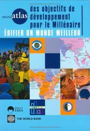 Cover of: Mini atlas des objectifs de dÃ©veloppement pour le millÃ©naire : Edifier un monde meilleur