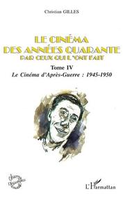 Cover of: Le cinema des annees quarante par ceux qui l'ont fait tome 4. le cinema de by Christian Gilles