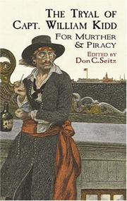 Cover of: The tryal of Capt. William Kidd for murther & piracy by edited by Don C. Seitz.