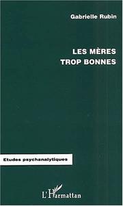 Cover of: Les mères trop bonnes by Gabrielle Rubin