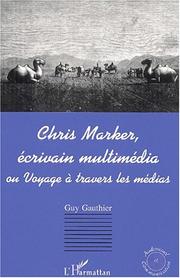 Cover of: Chris marker écrivain multimedia. ou voyage a travers les medias