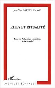 Cover of: Rites et ritualite. essai sur l'alteration sémantique de la ritualite