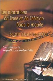 Cover of: Les mutations du livre et de l'édition dans le monde du XVIIIe siècle à l'an 2000