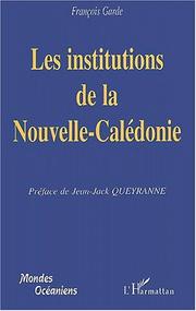 Les institutions de la nouvelle-caledonie by François Garde