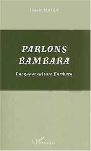 Parlons bambara. langue et culture bambara by Ismael Maiga