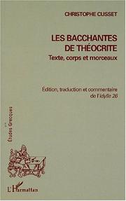 Cover of: Les bacchantes de theocrite. texte, coprs et morceaux by Christophe Cusset