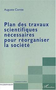 Cover of: Plan des travaux scientifiques necessaires pour reorganiser la societe by Auguste Comte
