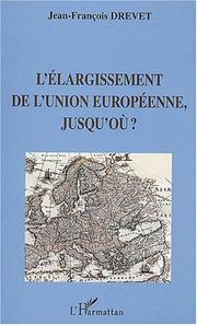Cover of: L'élargissement de l'Union européenne, jusqu'où?