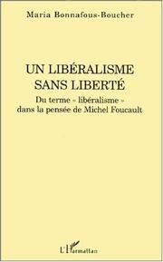 Cover of: Un libéralisme sans liberte. du terme libéralisme dans la pensee de michel fouca