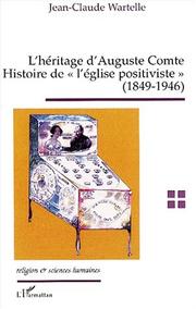 Cover of: L'héritage d'auguste comte histoire de l'eglise positiviste (1849-1946)