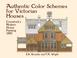 Cover of: Authentic Color Schemes for Victorian Houses