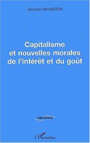 Cover of: Capitalisme et nouvelles morales de l'interet et du gout