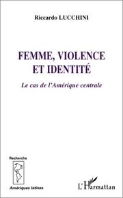 Cover of: Femme, violence et identité : Le cas de l'Amérique centrale