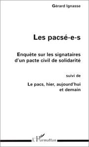 Cover of: Les Pacsé-e-s : Enquête sur les signataires d'un pacte civil de solidarité, suivi de "Le Pacs, hier, aujourd'hui et demain"