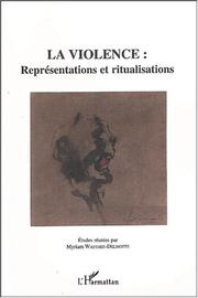 Cover of: La violence : représentation et ritualisations