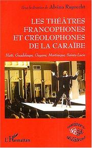 Les Theatres Francophones Et Creolophones de La Caraibe by Alvina Roberta Ruprecht