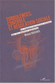 Turbulences, contrôle, et régulation sociale by Manuel Boucher