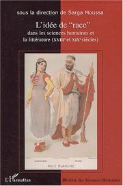 Cover of: L'Idee de "Race" Dans Les Sciences Humaines Et La Litterature: Xviiie-Xixe Siecles: Actes Du Colloque International de Lyon, 16-18 Novembre 2000