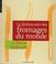 Cover of: Le Dictionnaire des fromages du monde