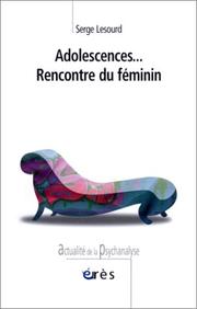 Cover of: Adolescences... Rencontre du féminin by Serge Lesourd, Serge Lesourd