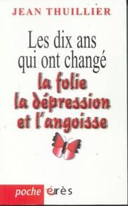 Cover of: Dix ans qui ont change la folie la depression & angoiss