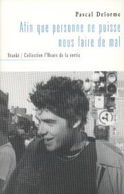 Cover of: Afin que personne ne puisse nous faire du mal by Pascal Delorme